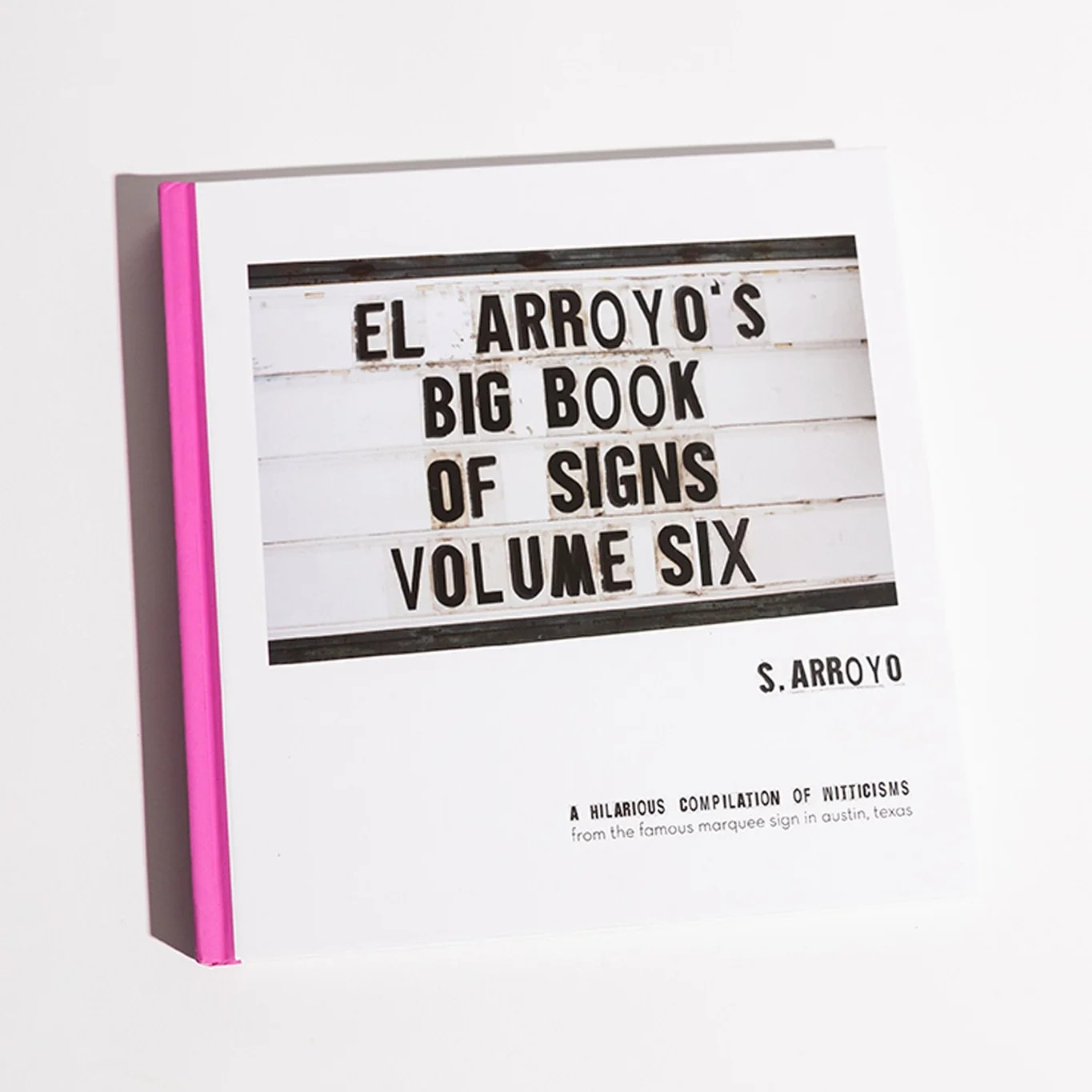 El Arroyo's Big Book of Signs - Volume Six